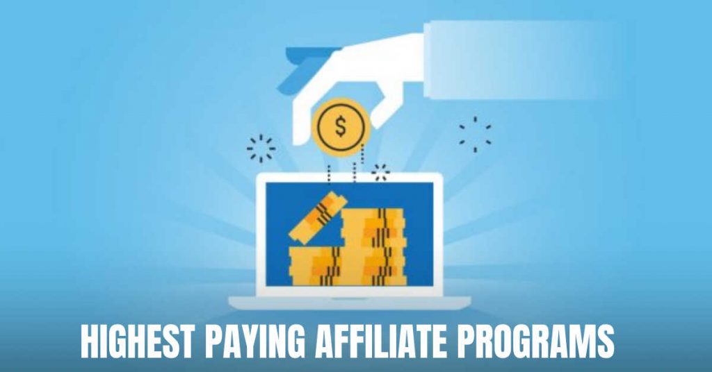 Highest Paying Affiliate Programs To Make Money In 2022
